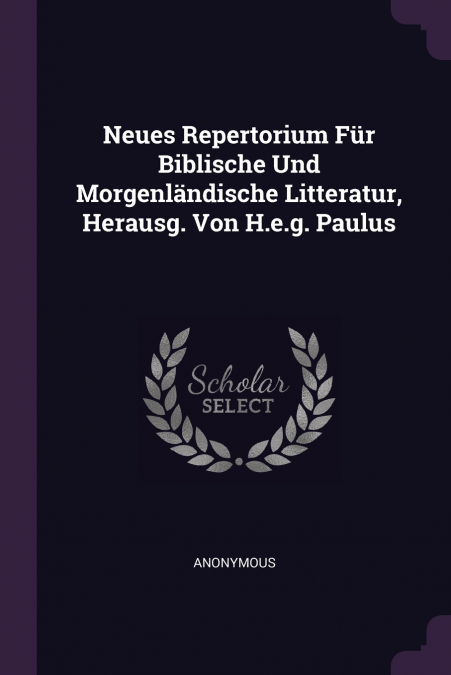 Neues Repertorium Für Biblische Und Morgenländische Litteratur, Herausg. Von H.e.g. Paulus