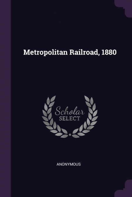 Metropolitan Railroad, 1880