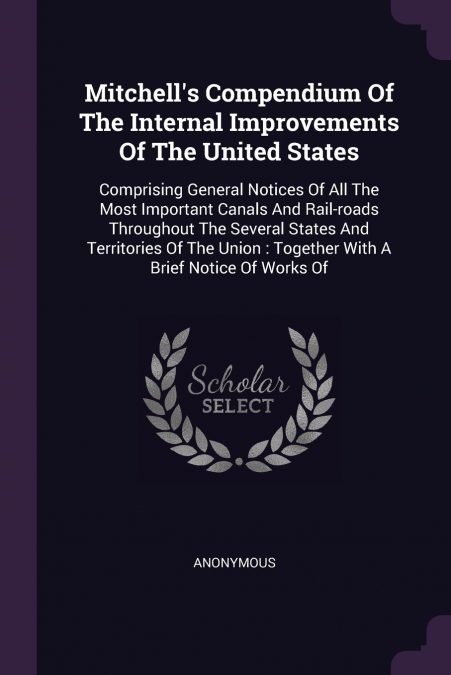 Mitchell’s Compendium Of The Internal Improvements Of The United States