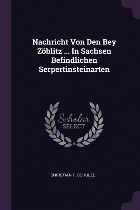 Nachricht Von Den Bey Zöblitz ... In Sachsen Befindlichen Serpertinsteinarten