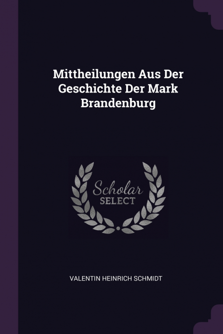 Mittheilungen Aus Der Geschichte Der Mark Brandenburg