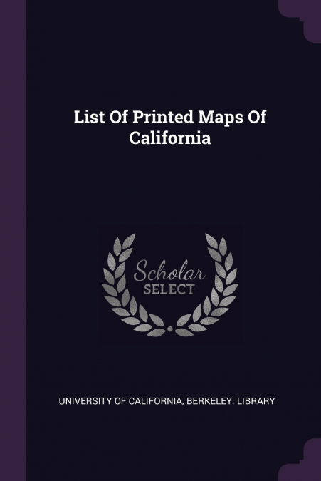 List Of Printed Maps Of California