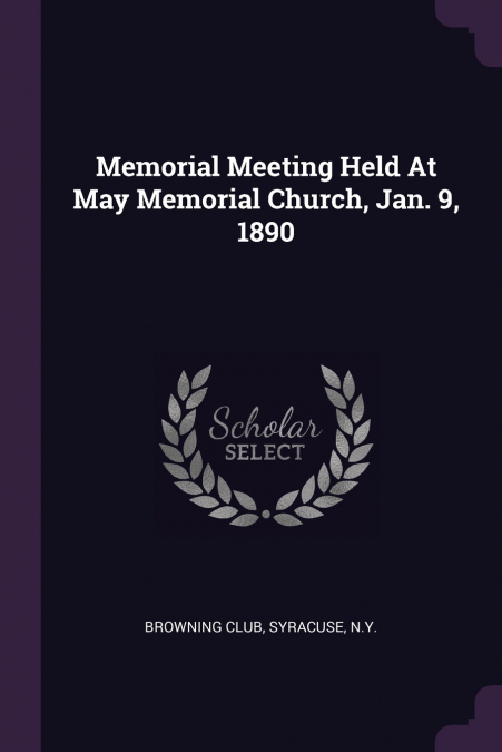 Memorial Meeting Held At May Memorial Church, Jan. 9, 1890