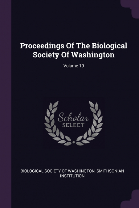 Proceedings Of The Biological Society Of Washington; Volume 19
