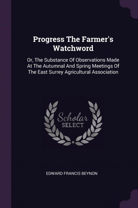 Progress The Farmer’s Watchword