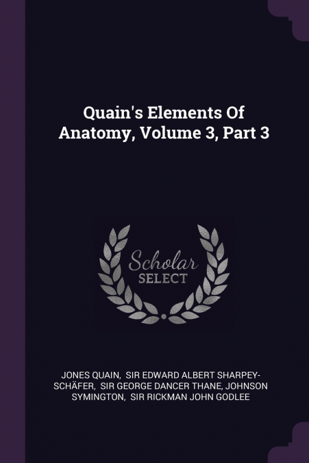 Quain’s Elements Of Anatomy, Volume 3, Part 3