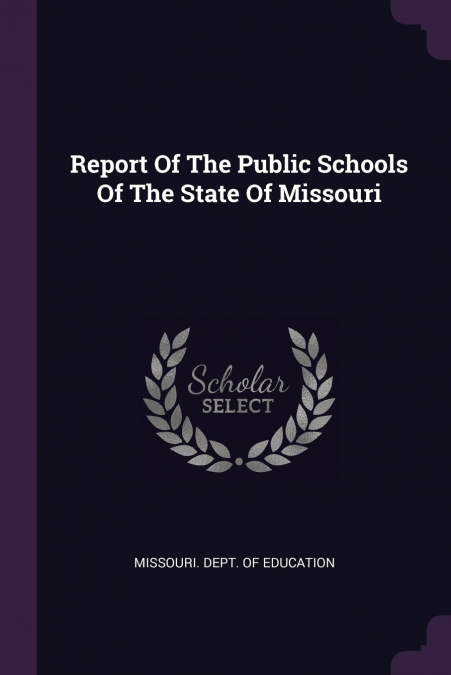 Report Of The Public Schools Of The State Of Missouri