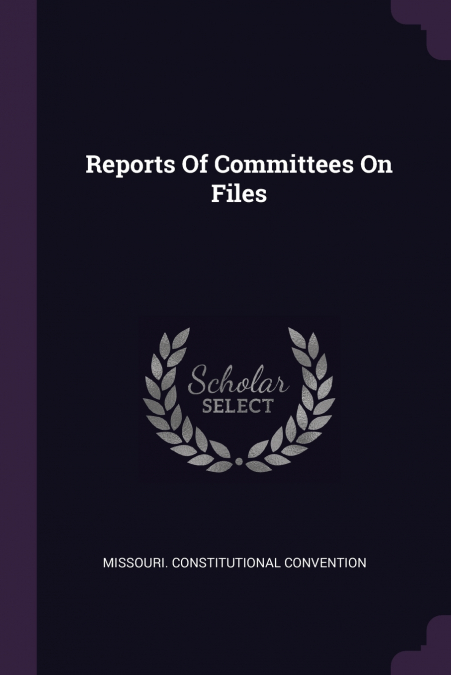 Reports Of Committees On Files