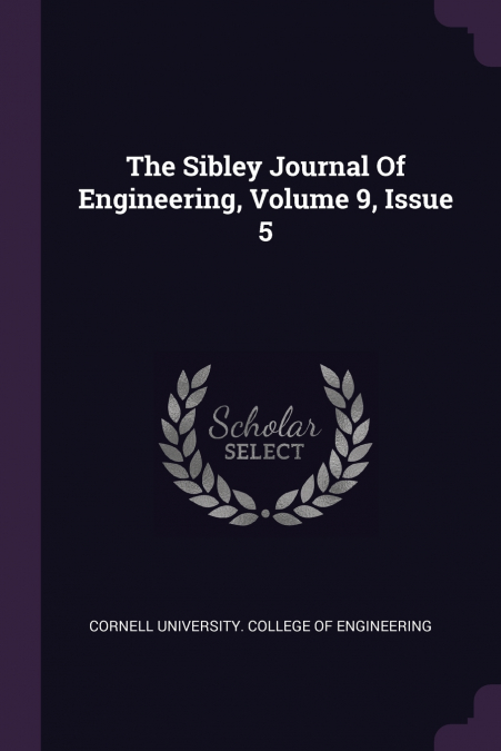 The Sibley Journal Of Engineering, Volume 9, Issue 5