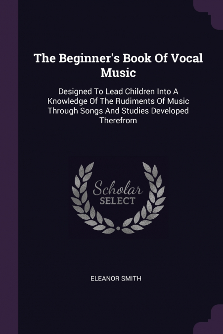 The Beginner’s Book Of Vocal Music