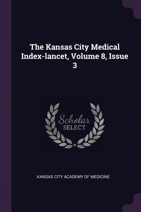 The Kansas City Medical Index-lancet, Volume 8, Issue 3