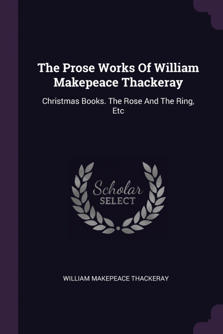 The Prose Works Of William Makepeace Thackeray