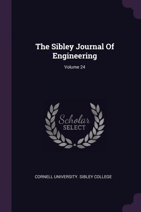 The Sibley Journal Of Engineering; Volume 24