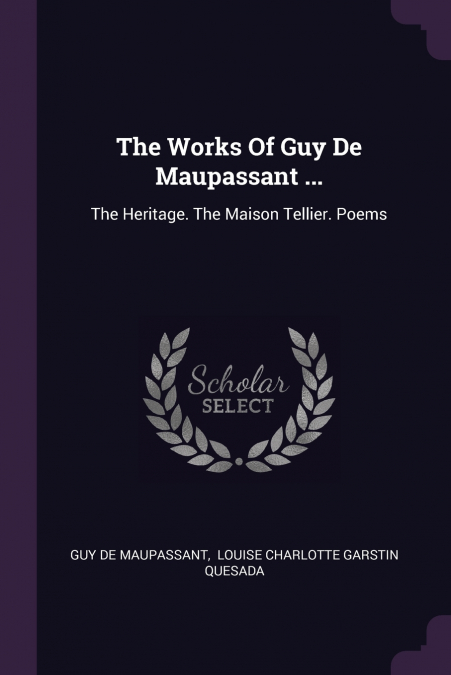 The Works Of Guy De Maupassant ...