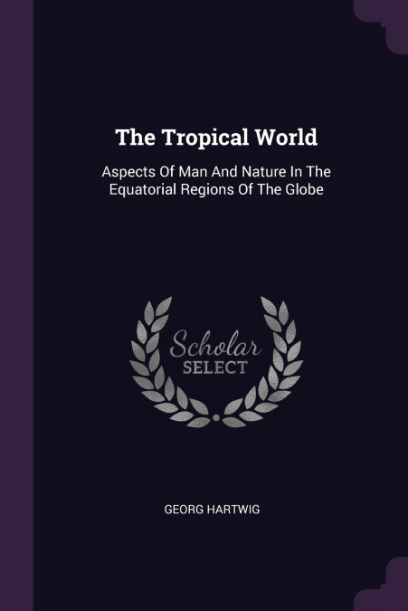 The Tropical World