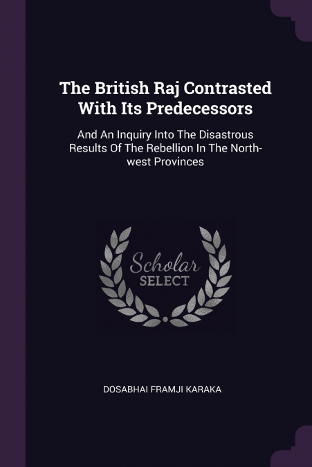 The British Raj Contrasted With Its Predecessors