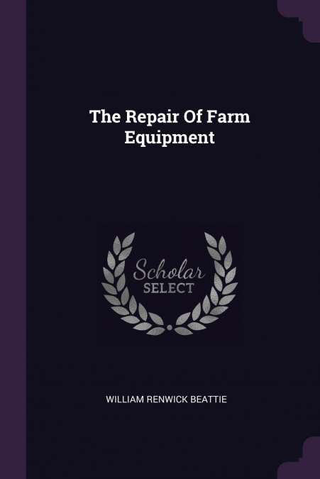 The Repair Of Farm Equipment
