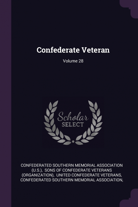Confederate Veteran; Volume 28