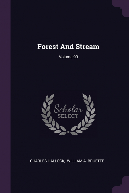 Forest And Stream; Volume 90