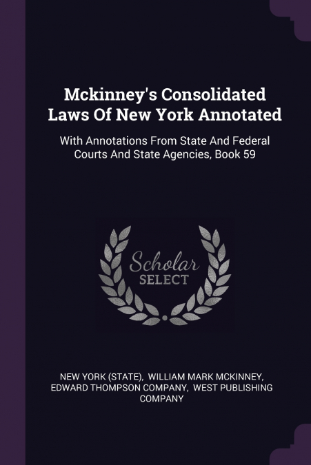 Mckinney’s Consolidated Laws Of New York Annotated