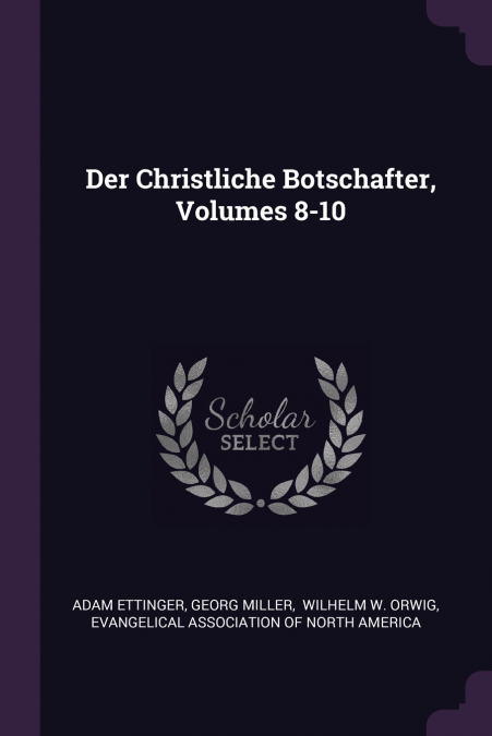 Der Christliche Botschafter, Volumes 8-10
