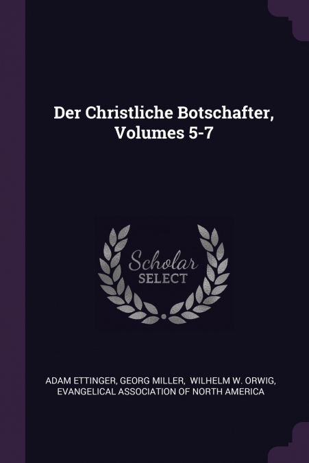 Der Christliche Botschafter, Volumes 5-7