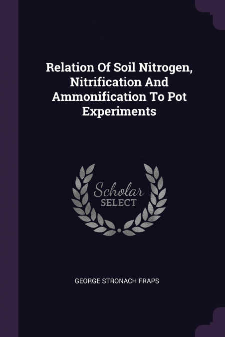 Relation Of Soil Nitrogen, Nitrification And Ammonification To Pot Experiments