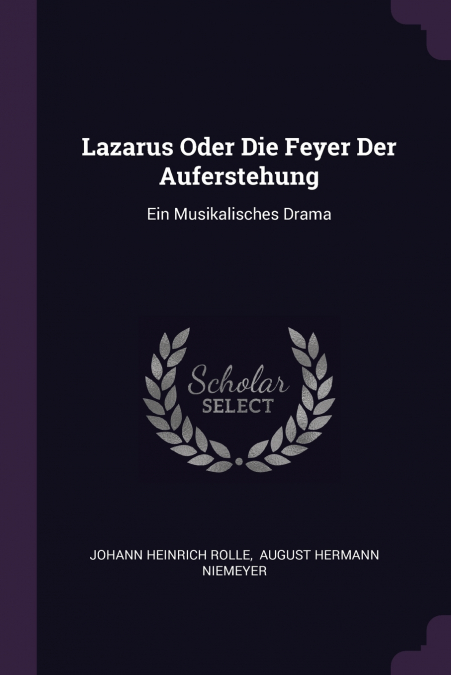 Lazarus Oder Die Feyer Der Auferstehung