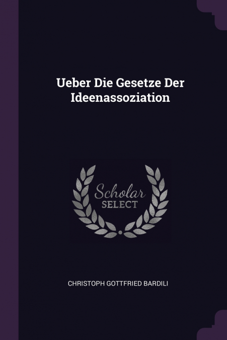 Ueber Die Gesetze Der Ideenassoziation