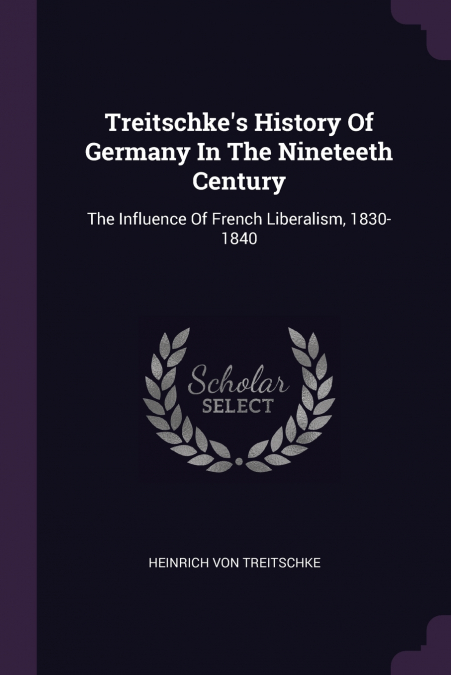 Treitschke’s History Of Germany In The Nineteeth Century