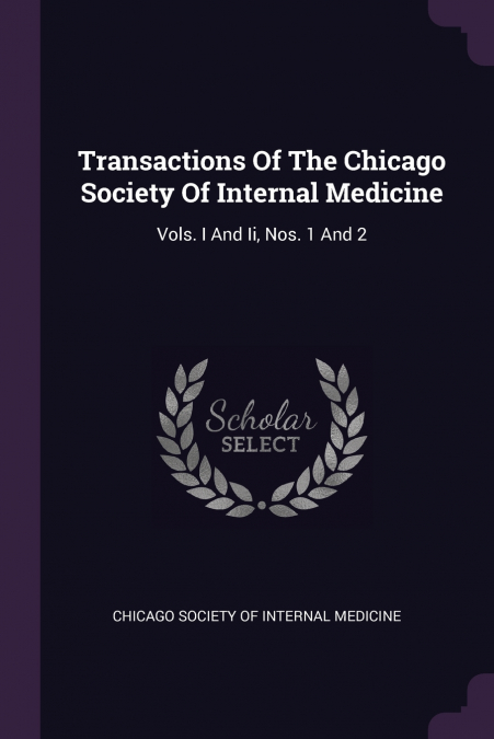 Transactions Of The Chicago Society Of Internal Medicine
