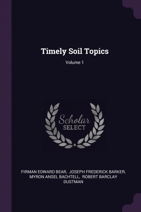 Timely Soil Topics; Volume 1