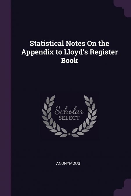 Statistical Notes On the Appendix to Lloyd’s Register Book