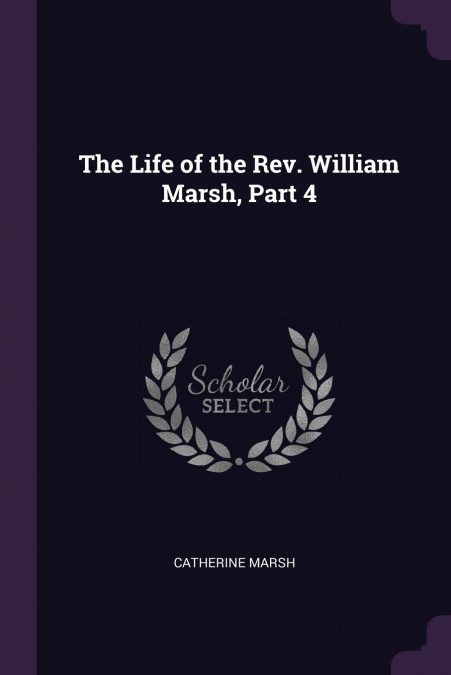 The Life of the Rev. William Marsh, Part 4