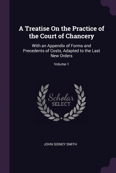 A Treatise On the Practice of the Court of Chancery