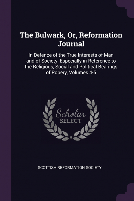 The Bulwark, Or, Reformation Journal