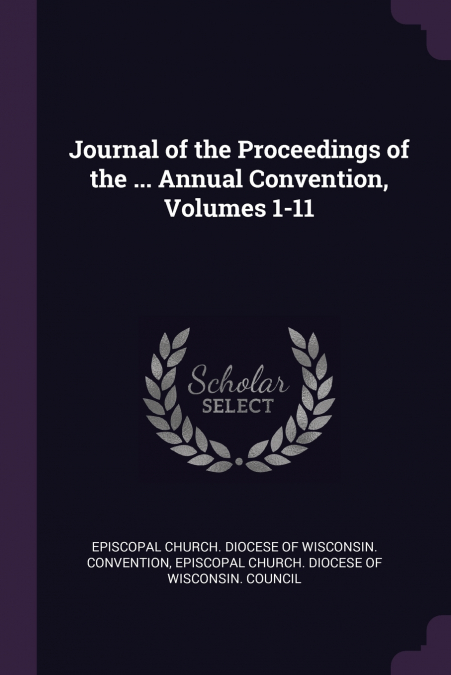 Journal of the Proceedings of the ... Annual Convention, Volumes 1-11