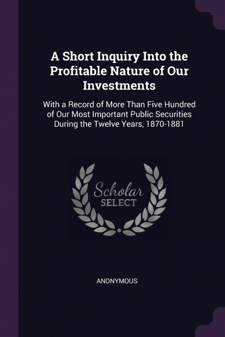 A Short Inquiry Into the Profitable Nature of Our Investments