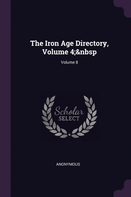The Iron Age Directory, Volume 4;  Volume 8