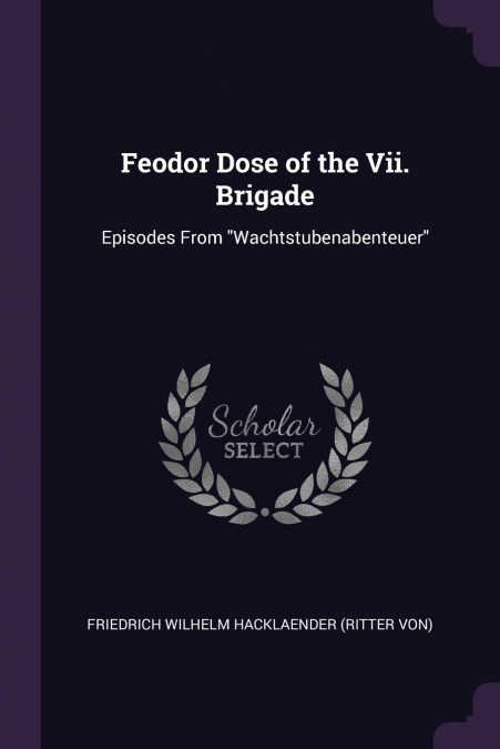 Feodor Dose of the Vii. Brigade