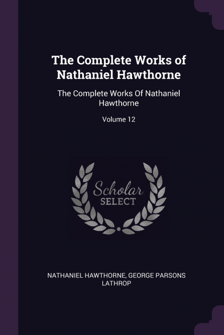 The Complete Works of Nathaniel Hawthorne
