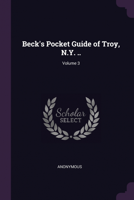 Beck’s Pocket Guide of Troy, N.Y. ..; Volume 3
