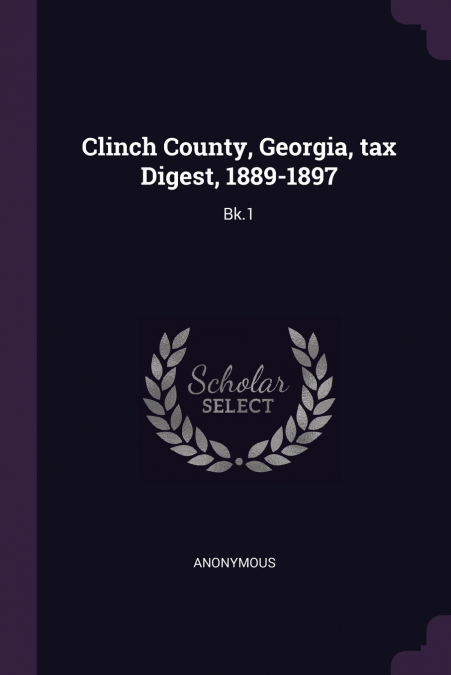 Clinch County, Georgia, tax Digest, 1889-1897