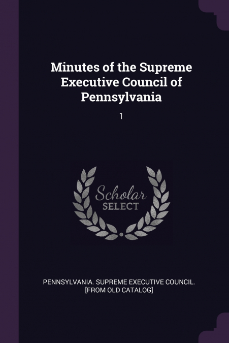 Minutes of the Supreme Executive Council of Pennsylvania