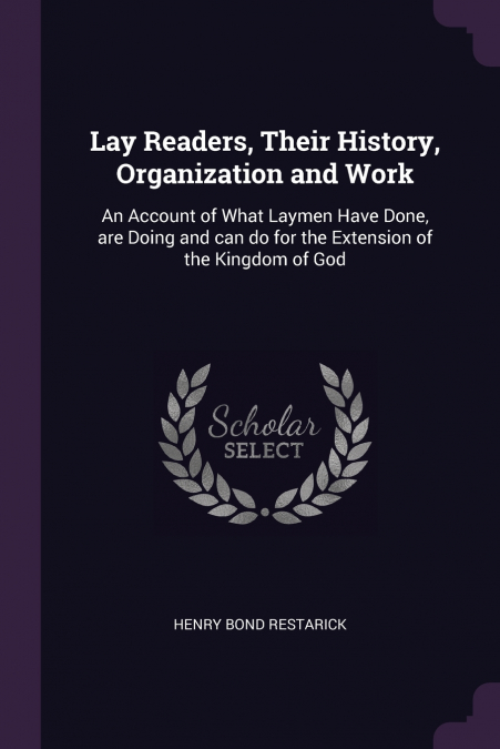 Lay Readers, Their History, Organization and Work