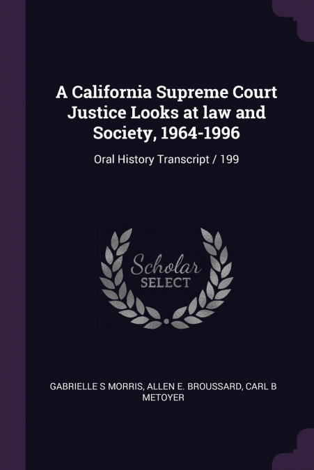 A California Supreme Court Justice Looks at law and Society, 1964-1996