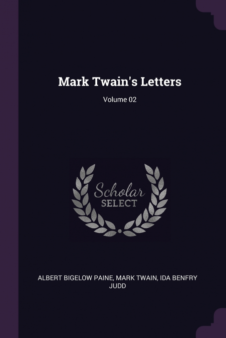 Mark Twain’s Letters; Volume 02