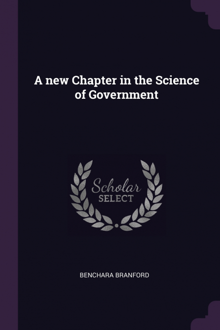 A new Chapter in the Science of Government