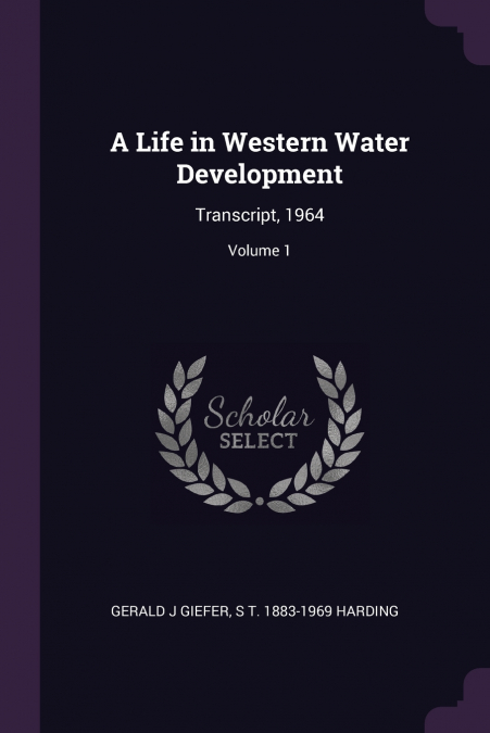 A Life in Western Water Development