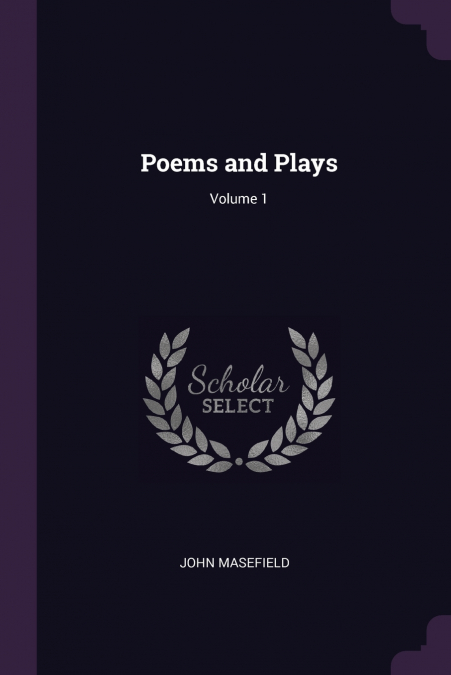 Poems and Plays; Volume 1